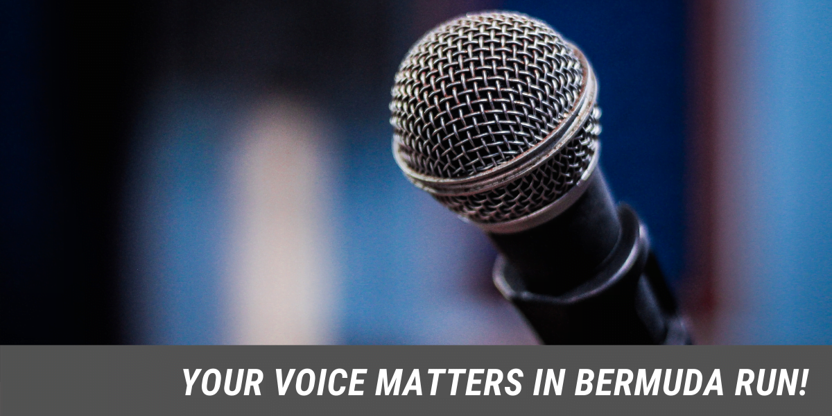Your Voice Matters in Bermuda Run Your Voice Matters in Bermuda Run
